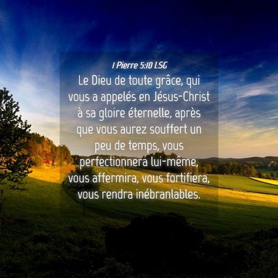 Picture 04 - 1 Pierre 5:10 LSG - Le Dieu de toute grâce, qui vous a appelés en - Bible Verse Picture