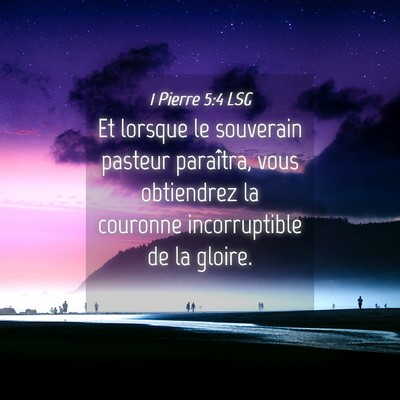 Picture 04 - 1 Pierre 5:4 LSG - Et lorsque le souverain pasteur paraîtra, vous - Bible Verse Picture