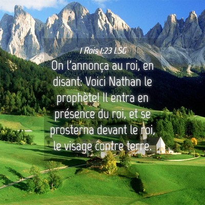Picture 04 - 1 Rois 1:23 LSG - On l'annonça au roi, en disant: Voici Nathan le - Bible Verse Picture