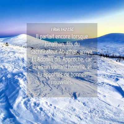 Picture 04 - 1 Rois 1:42 LSG - Il parlait encore lorsque Jonathan, fils du - Bible Verse Picture