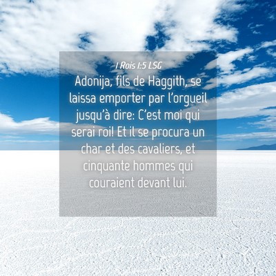 Picture 04 - 1 Rois 1:5 LSG - Adonija, fils de Haggith, se laissa emporter par - Bible Verse Picture