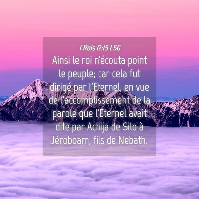 Picture 04 - 1 Rois 12:15 LSG - Ainsi le roi n'écouta point le peuple; car cela - Bible Verse Picture