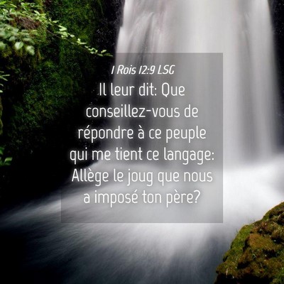 Picture 04 - 1 Rois 12:9 LSG - Il leur dit: Que conseillez-vous de répondre à - Bible Verse Picture