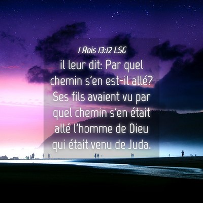 Picture 04 - 1 Rois 13:12 LSG - il leur dit: Par quel chemin s'en est-il allé? - Bible Verse Picture