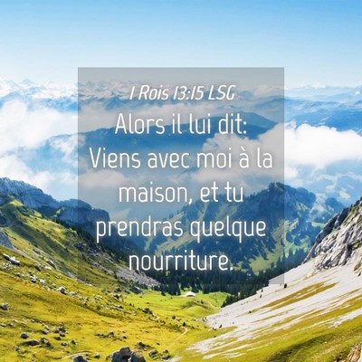 Picture 04 - 1 Rois 13:15 LSG - Alors il lui dit: Viens avec moi à la maison, et - Bible Verse Picture