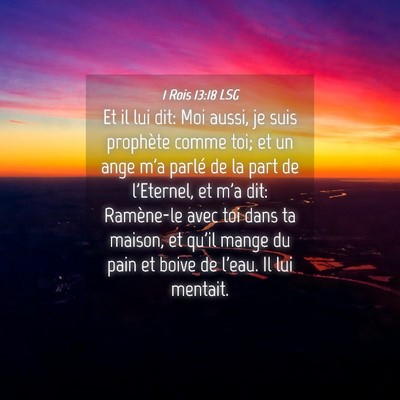 Picture 04 - 1 Rois 13:18 LSG - Et il lui dit: Moi aussi, je suis prophète comme - Bible Verse Picture