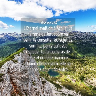 Picture 04 - 1 Rois 14:5 LSG - L'Eternel avait dit à Achija: La femme de - Bible Verse Picture