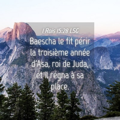 Picture 04 - 1 Rois 15:28 LSG - Baescha le fit périr la troisième année d'Asa, - Bible Verse Picture