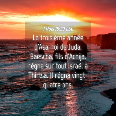Picture 04 - 1 Rois 15:33 LSG - La troisième année d'Asa, roi de Juda, Baescha, - Bible Verse Picture