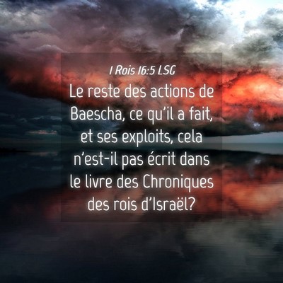 Picture 04 - 1 Rois 16:5 LSG - Le reste des actions de Baescha, ce qu'il a fait, - Bible Verse Picture