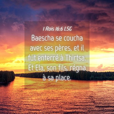 Picture 04 - 1 Rois 16:6 LSG - Baescha se coucha avec ses pères, et il fut - Bible Verse Picture