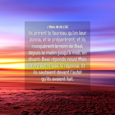 Picture 04 - 1 Rois 18:26 LSG - Ils prirent le taureau qu'on leur donna, et le - Bible Verse Picture