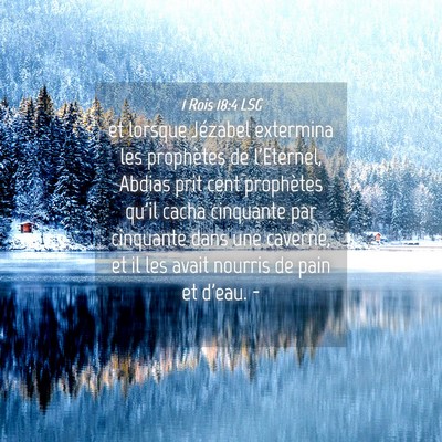 Picture 04 - 1 Rois 18:4 LSG - et lorsque Jézabel extermina les prophètes de - Bible Verse Picture