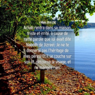 Picture 04 - 1 Rois 21:4 LSG - Achab rentra dans sa maison, triste et irrité, - Bible Verse Picture