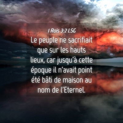 Picture 04 - 1 Rois 3:2 LSG - Le peuple ne sacrifiait que sur les hauts lieux, - Bible Verse Picture