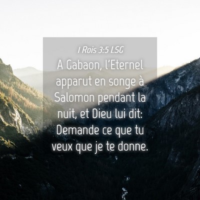 Picture 04 - 1 Rois 3:5 LSG - A Gabaon, l'Eternel apparut en songe à Salomon - Bible Verse Picture