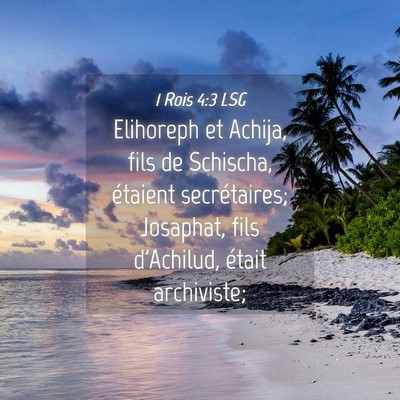 Picture 04 - 1 Rois 4:3 LSG - Elihoreph et Achija, fils de Schischa, étaient - Bible Verse Picture