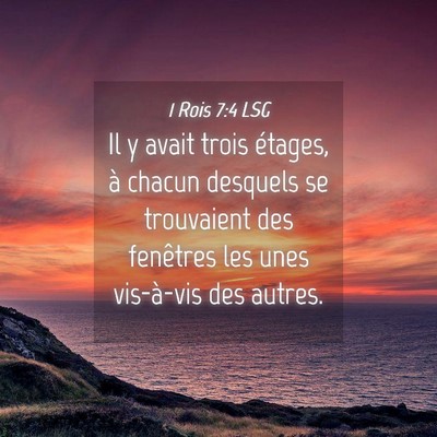 Picture 04 - 1 Rois 7:4 LSG - Il y avait trois étages, à chacun desquels se - Bible Verse Picture