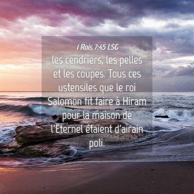 Picture 04 - 1 Rois 7:45 LSG - les cendriers, les pelles et les coupes. Tous ces - Bible Verse Picture