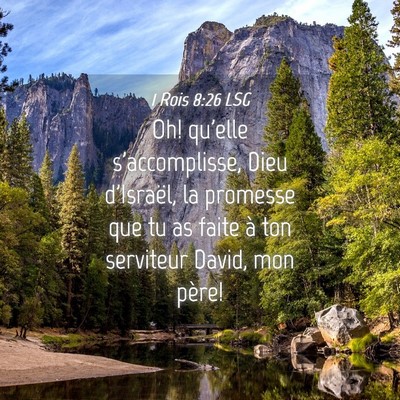 Picture 04 - 1 Rois 8:26 LSG - Oh! qu'elle s'accomplisse, Dieu d'Israël, la - Bible Verse Picture
