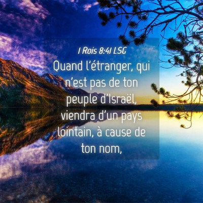 Picture 04 - 1 Rois 8:41 LSG - Quand l'étranger, qui n'est pas de ton peuple - Bible Verse Picture