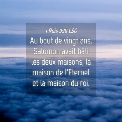Picture 04 - 1 Rois 9:10 LSG - Au bout de vingt ans, Salomon avait bâti les - Bible Verse Picture