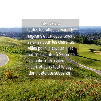 Picture 04 - 1 Rois 9:19 LSG - toutes les villes servant de magasins et lui - Bible Verse Picture