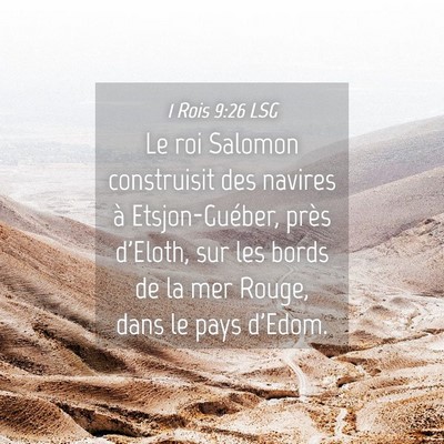 Picture 04 - 1 Rois 9:26 LSG - Le roi Salomon construisit des navires à - Bible Verse Picture