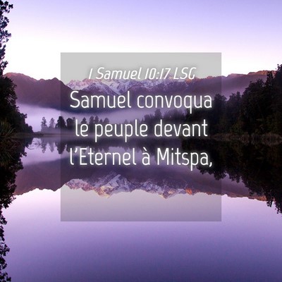 Picture 04 - 1 Samuel 10:17 LSG - Samuel convoqua le peuple devant l'Eternel à - Bible Verse Picture