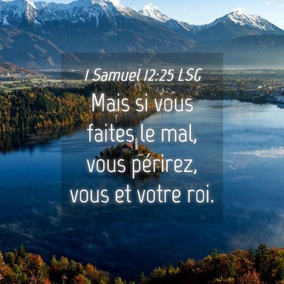Picture 04 - 1 Samuel 12:25 LSG - Mais si vous faites le mal, vous périrez, vous - Bible Verse Picture