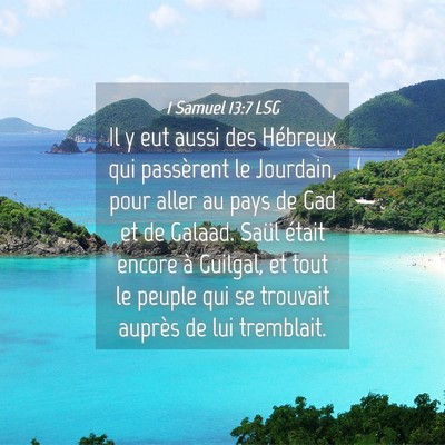 Picture 04 - 1 Samuel 13:7 LSG - Il y eut aussi des Hébreux qui passèrent le - Bible Verse Picture