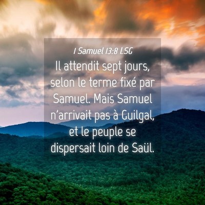 Picture 04 - 1 Samuel 13:8 LSG - Il attendit sept jours, selon le terme fixé par - Bible Verse Picture