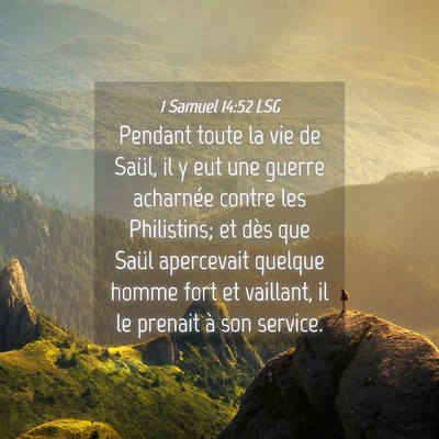 Picture 04 - 1 Samuel 14:52 LSG - Pendant toute la vie de Saül, il y eut une - Bible Verse Picture