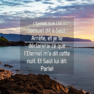 Picture 04 - 1 Samuel 15:16 LSG - Samuel dit à Saül: Arrête, et je te - Bible Verse Picture