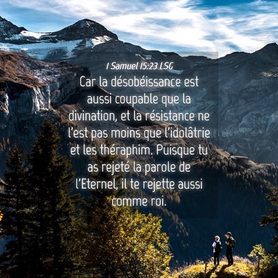 Picture 04 - 1 Samuel 15:23 LSG - Car la désobéissance est aussi coupable que la - Bible Verse Picture