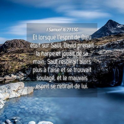 Picture 04 - 1 Samuel 16:23 LSG - Et lorsque l'esprit de Dieu était sur Saül, - Bible Verse Picture
