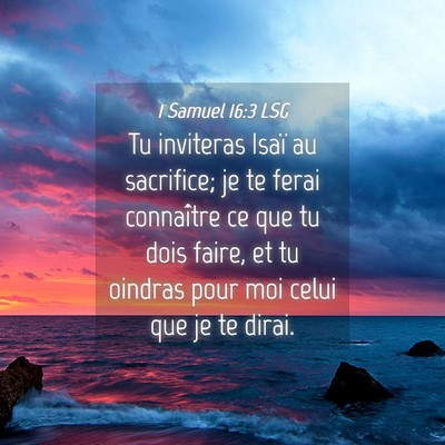 Picture 04 - 1 Samuel 16:3 LSG - Tu inviteras Isaï au sacrifice; je te ferai - Bible Verse Picture