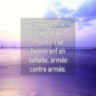 Picture 04 - 1 Samuel 17:21 LSG - Israël et les Philistins se formèrent en - Bible Verse Picture