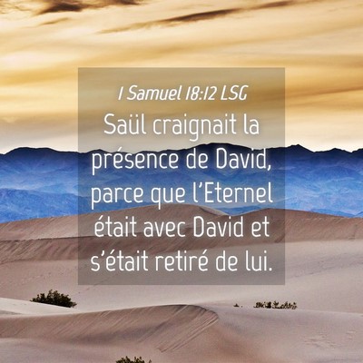 Picture 04 - 1 Samuel 18:12 LSG - Saül craignait la présence de David, parce que - Bible Verse Picture