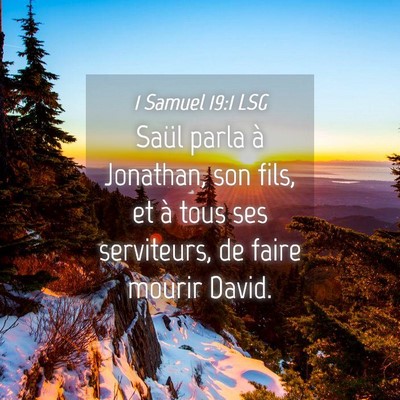 Picture 04 - 1 Samuel 19:1 LSG - Saül parla à Jonathan, son fils, et à tous ses - Bible Verse Picture