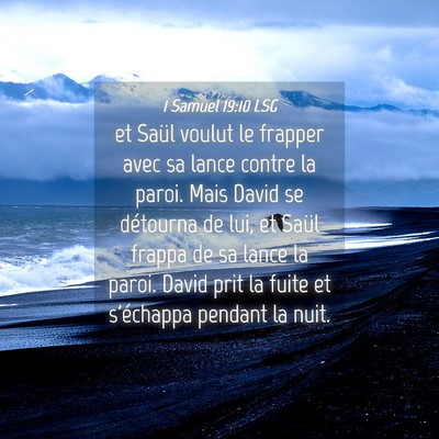 Picture 04 - 1 Samuel 19:10 LSG - et Saül voulut le frapper avec sa lance contre - Bible Verse Picture
