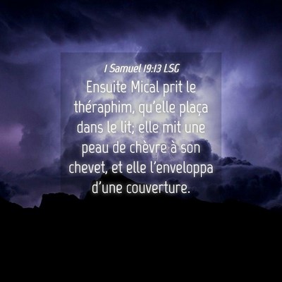 Picture 04 - 1 Samuel 19:13 LSG - Ensuite Mical prit le théraphim, qu'elle plaça - Bible Verse Picture