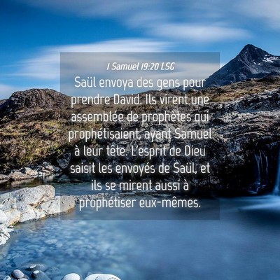 Picture 04 - 1 Samuel 19:20 LSG - Saül envoya des gens pour prendre David. Ils - Bible Verse Picture
