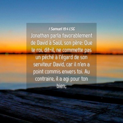 Picture 04 - 1 Samuel 19:4 LSG - Jonathan parla favorablement de David à Saül, - Bible Verse Picture