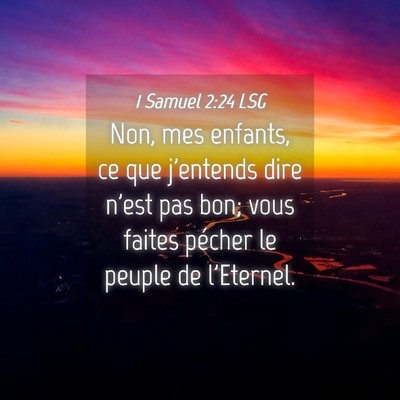 Picture 04 - 1 Samuel 2:24 LSG - Non, mes enfants, ce que j'entends dire n'est pas - Bible Verse Picture