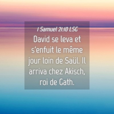 Picture 04 - 1 Samuel 21:10 LSG - David se leva et s'enfuit le même jour loin de - Bible Verse Picture