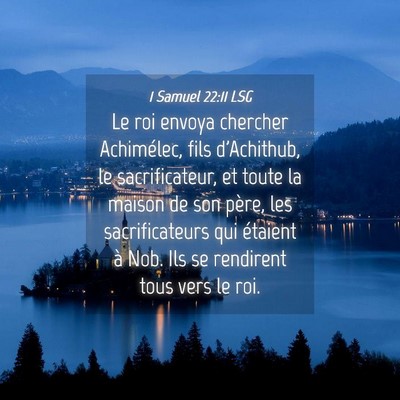 Picture 04 - 1 Samuel 22:11 LSG - Le roi envoya chercher Achimélec, fils - Bible Verse Picture