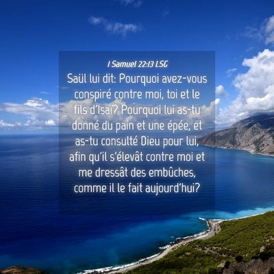Picture 04 - 1 Samuel 22:13 LSG - Saül lui dit: Pourquoi avez-vous conspiré - Bible Verse Picture
