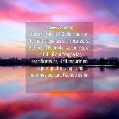 Picture 04 - 1 Samuel 22:18 LSG - Alors le roi dit à Doëg: Tourne-toi, et frappe - Bible Verse Picture