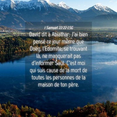 Picture 04 - 1 Samuel 22:22 LSG - David dit à Abiathar: J'ai bien pensé ce jour - Bible Verse Picture